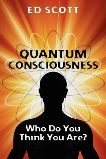 Quantum Consciousness: Who do you think you are?: Who do you think you are?
