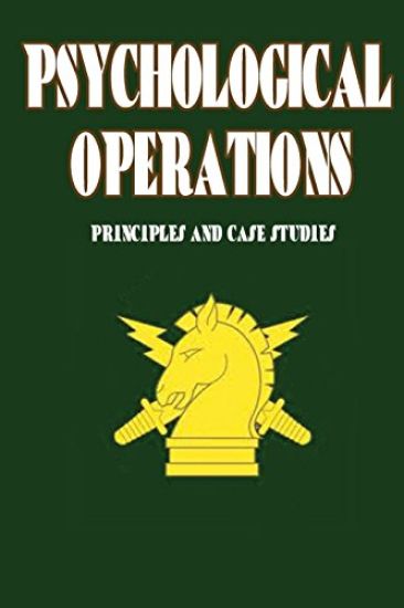 Psychological Operations - Principles and Case Studies