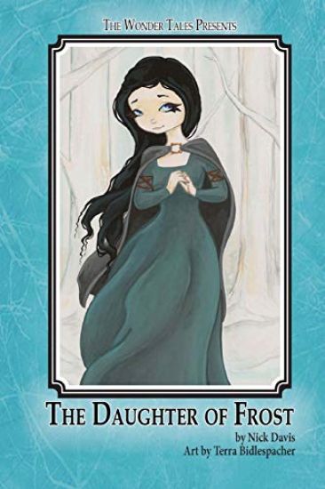 The Daughter of Frost: The Wonder Tales