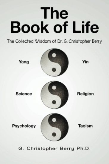 The Book of Life: The Collected Wisdom of Dr. G. Christopher Berry