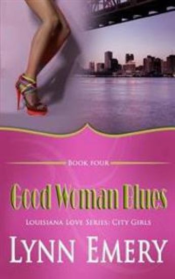 Good Woman Blues: Louisiana Love Series: City Girls