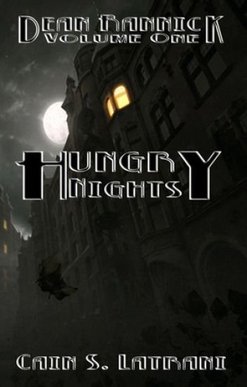 Dean Rannick Volume One: Hungry Nights