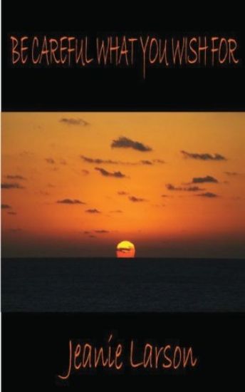 Be Careful What You Wish For