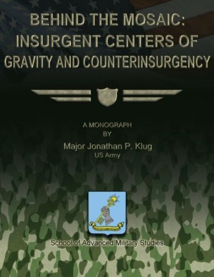 Behind the Mosaic: Insurgent Centers of Gravity and Counterinsurgency
