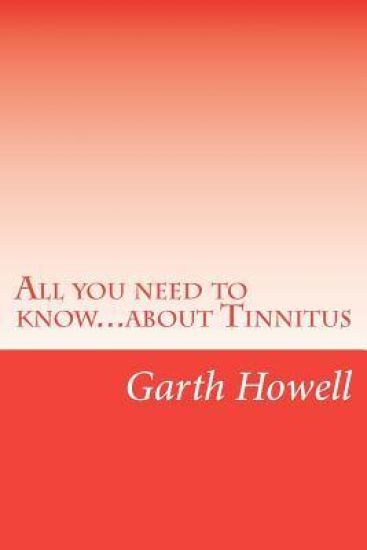 All you need to know...about Tinnitus