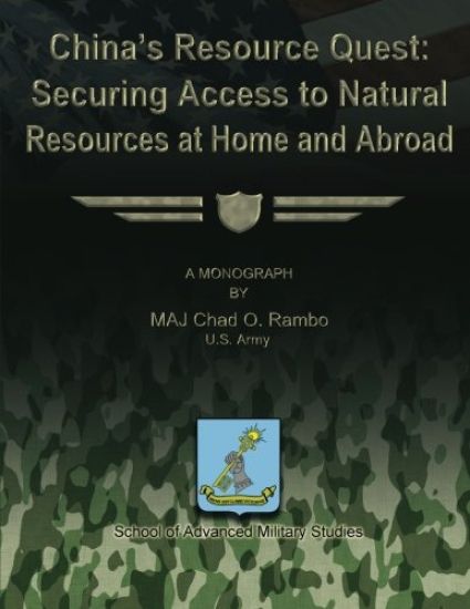 China's Resource Quest - Securing Access to National Resources at Home and Abroad
