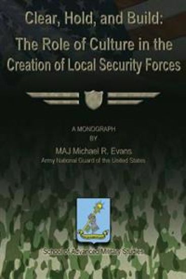 Clear, Hold & Build - The Role of Culture in the Creation of Local Security Forces