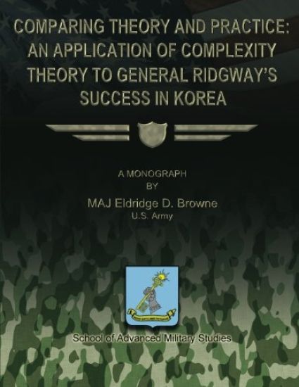 Comparing Theory and Practice - An Application of Complexity Theory to General Ridgway's Success in Korea