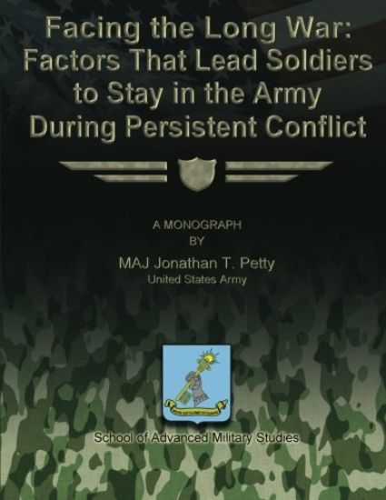 Facing the Long War - Factors That Lead Soldiers to Stay in the Army During Persistent Conflict