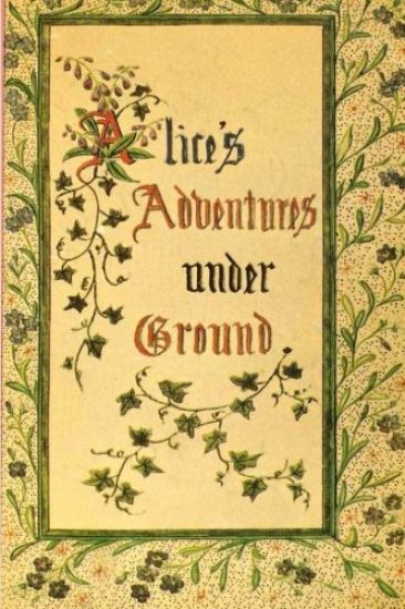 Alice's Adventures Under Ground
