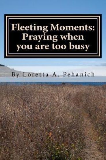 Fleeting Moments: Praying When You Are Too Busy