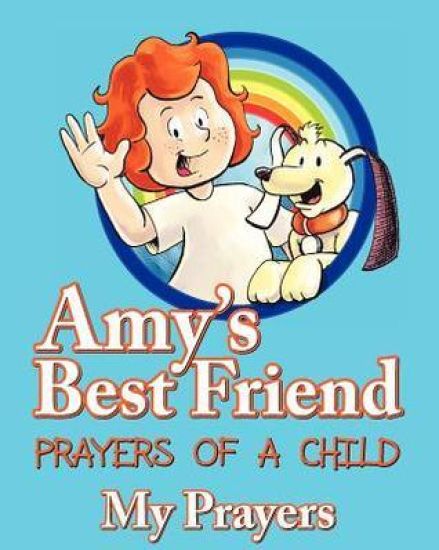 Amy's Best Friend, Prayers of A Child: My Prayers