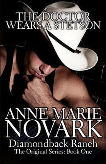 The Doctor Wears A Stetson: The Diamondback Ranch Series