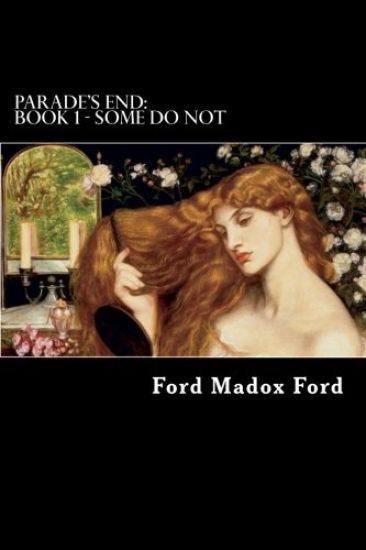 Parade's End: Book 1 - Some Do Not