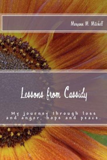 Lessons from Cassidy: My journey through loss and anger, hope and peace.