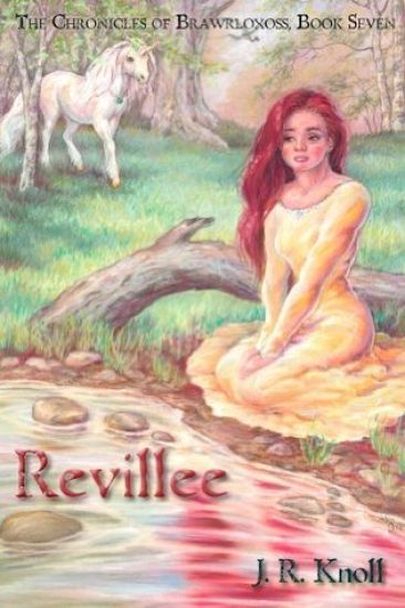 Revillee: The Chronicles of Brawrloxoss, Book Seven