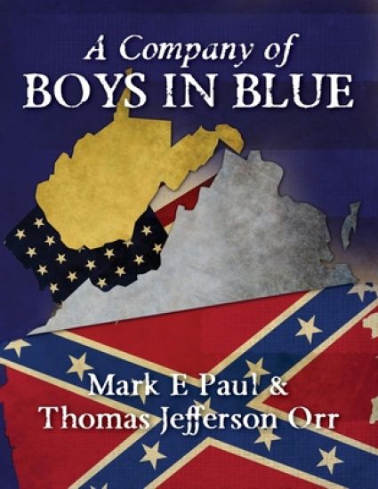 A Company of Boys in Blue: The Civil War through the Eyes of a Soldier