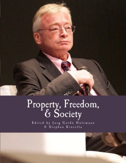 Property, Freedom, & Society (Large Print Edition): Essays in Honor of Hans-Hermann Hoppe