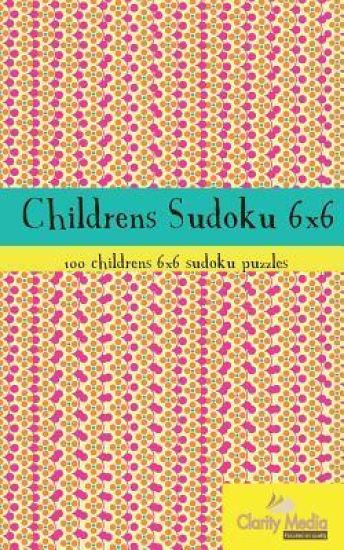 Childrens Sudoku 6x6: 100 childrens 6x6 sudoku puzzles