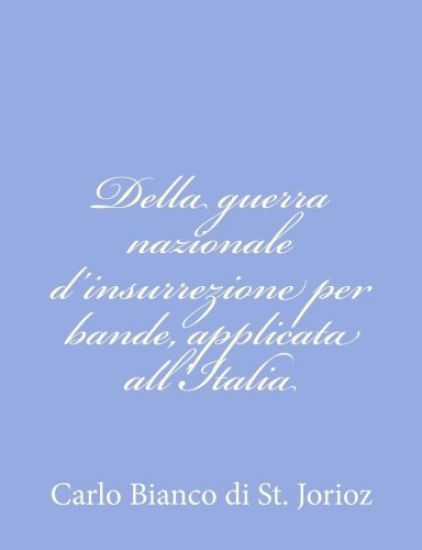 Della guerra nazionale d'insurrezione per bande, applicata all'Italia