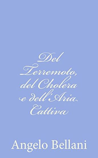 Del Terremoto, del Cholera e dell'Aria Cattiva