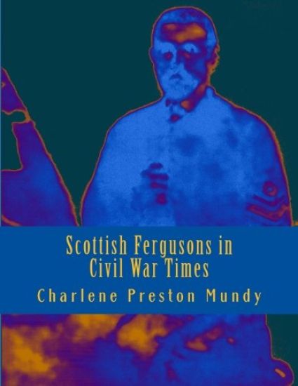 Scottish Fergusons in Civil War Times: Two Brothers' War Diaries