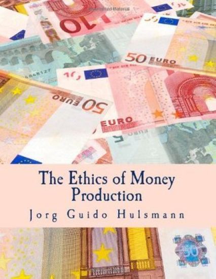 The Ethics of Money Production (Large Print Edition)