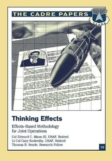Thinking Effects: Effects-Based Methodology for Joint Operations: CADRE Paper No. 15