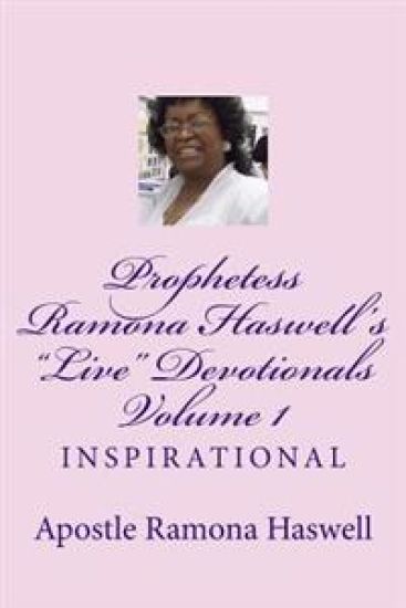 Prophetess Ramona Haswell's Live Devotionals - Volume 1: Inspirational