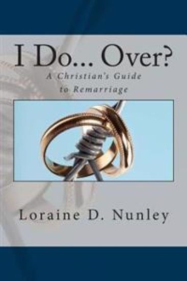 I Do... Over?: A Christian's Guide to Remarriage