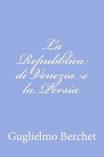 La Repubblica di Venezia e la Persia