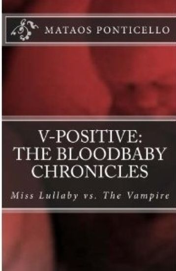 V-Positive: The Bloodbaby Chronicles