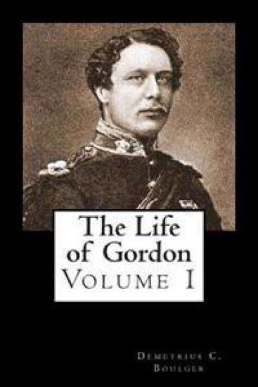 The Life of Gordon Volume I