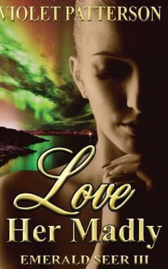 Love Her Madly: Emerald Seer III