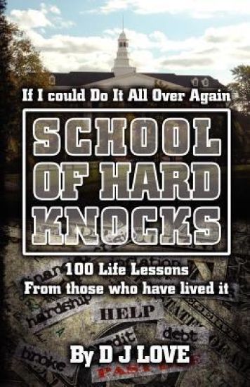 The School of Hard Knocks: If I Could Do It All Over Again