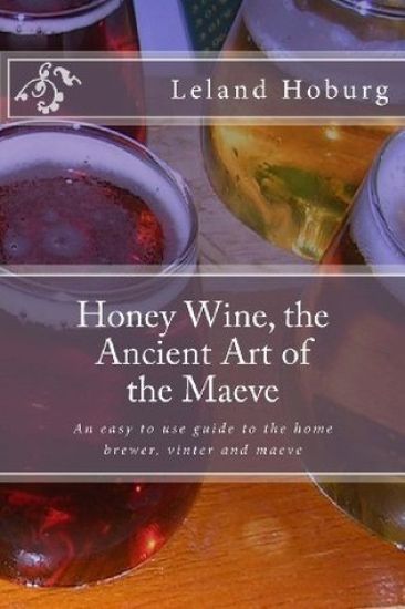 Honey Wine, the Ancient Art of the Maeve