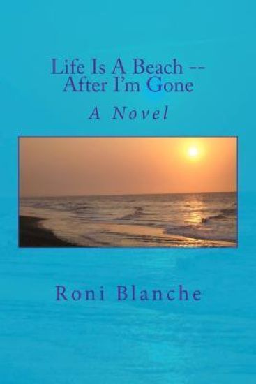 Life Is A Beach -- After I'm Gone