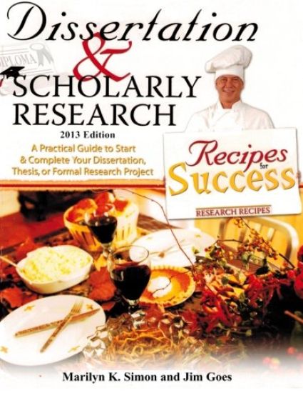 Dissertation and Scholarly Research: Recipes for Success: 2013 Edition