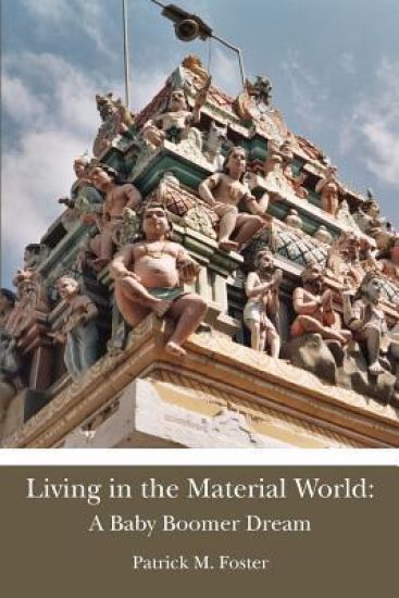 Living in the Material World: A Baby Boomer Dream: A Baby Boomer Dream