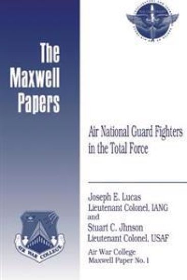 Air National Guard Fighters in the Total Force: Maxwell Paper No. 1