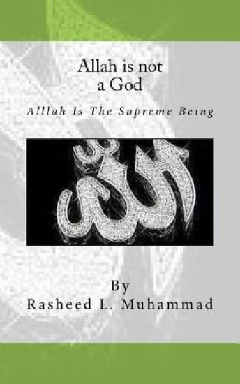Allah Is Not a God: Alllaah Is the Supreme Being