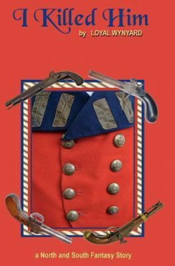 I Killed Him: A North and South Fantasy Novel