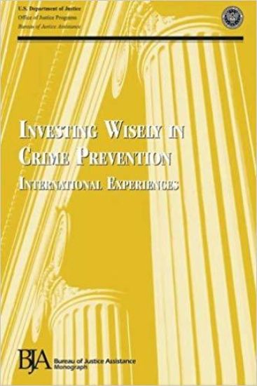 Investing Wisely in Crime Prevention: International Experiences