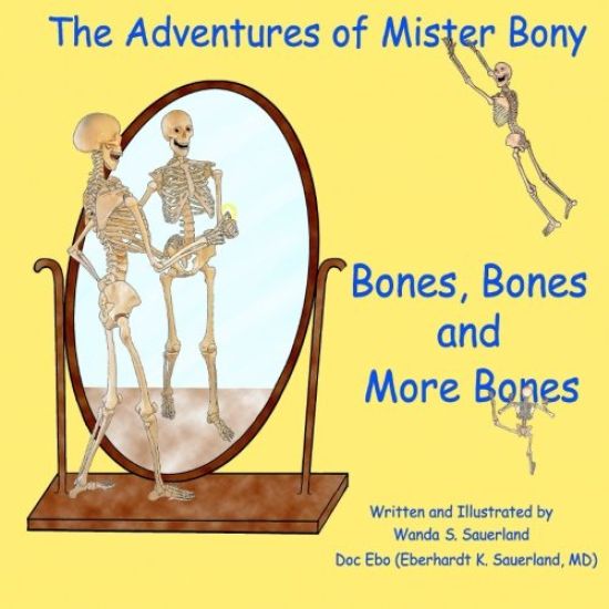 The Adventures of Mister Bony: Bones, Bones and More Bones, That's Me!