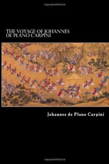 The Voyage of Johannes de Plano Carpini
