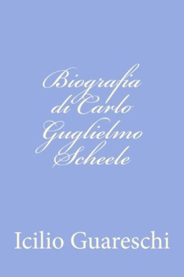 Biografia di Carlo Guglielmo Scheele