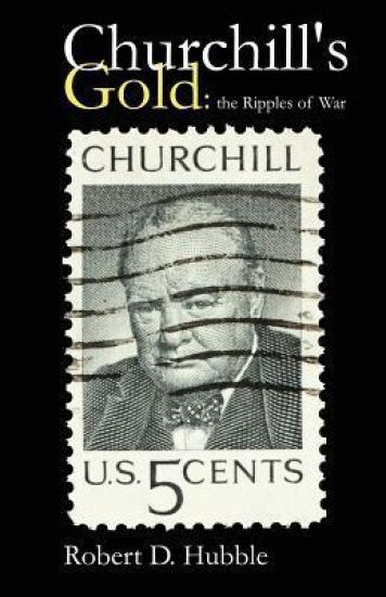 Churchill's Gold: The Ripples of War