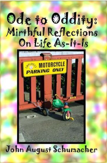 Ode to Oddity: Mirthful Reflections on Life As-It-Is
