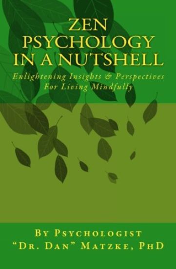 ZEN PSYCHOLOGY In A Nutshell: Enlightening Insights & Perspectives For Living Mindfully
