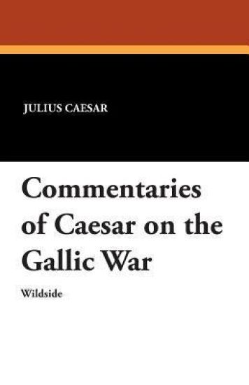 Commentaries of Caesar on the Gallic War